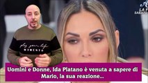 Uomini e Donne, Ida Platano è venuta a sapere di Mario, la sua reazione...