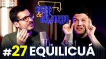 SASTRE Y MALDONADO Episodio 27: Equilicuá