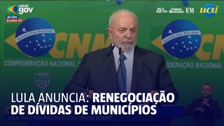 Lula anuncia redução de dívidas dos municípios