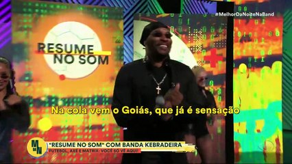 Banda Kebradeira canta tudo o que rolou no futebol no "Resume no Som"j
