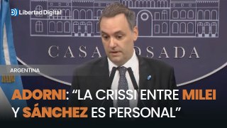 Manuel Adorni asegura que la crissi entre Milei y Sánchez es 