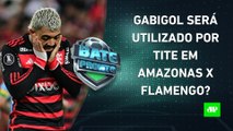 Gabigol VAI JOGAR na Copa-BR?; DENÚNCIA de 