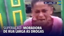 Notada pela rainha do pop, morada de rua se recupera das drogas