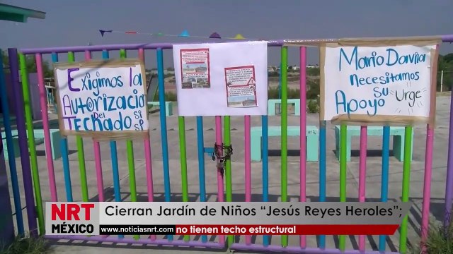 Cierran Jardín de Niños “Jesús Reyes Heroles”; no tienen techo estructural _ NRT noticias