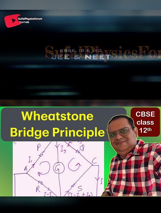 Wheatstone Bridge Principle_Current Electricity || CBSE 12th   #SufalPhysicsForum