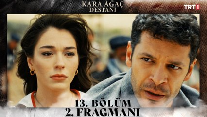 Kara Ağaç Destanı 13. Bölüm 2. Fragmanı