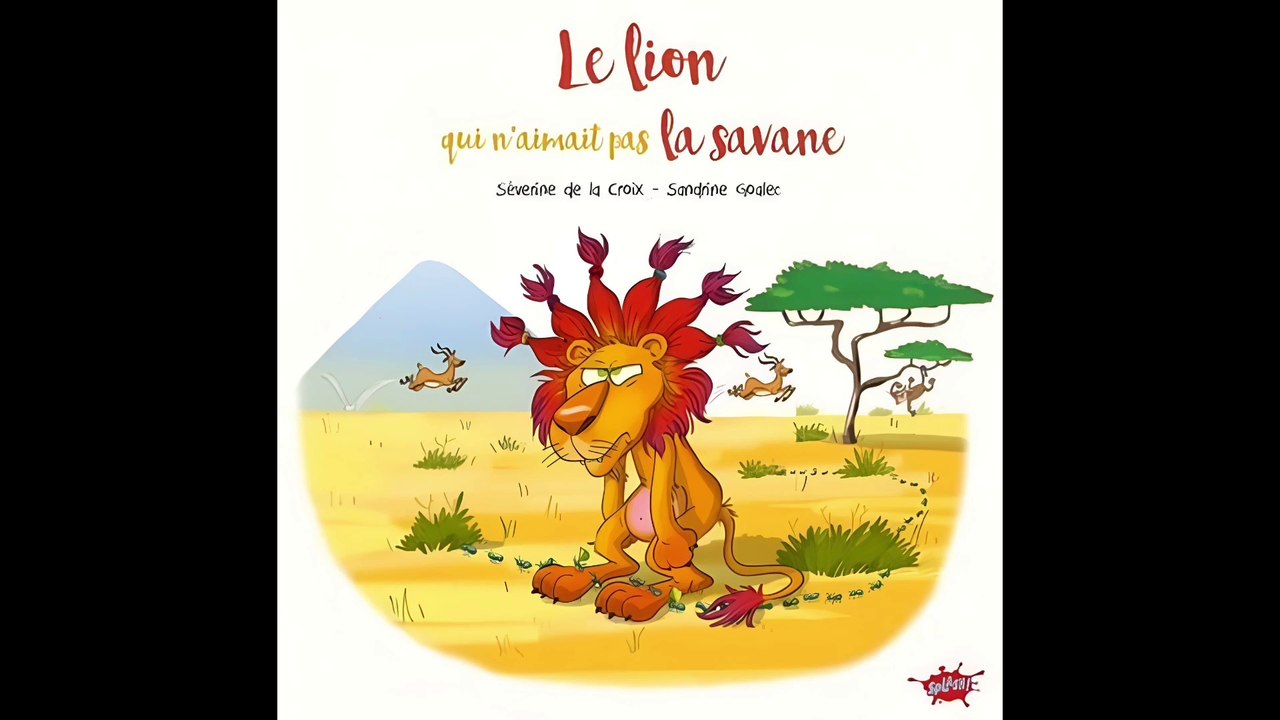 Le lion qui n'aimait pas la savane - Livre audio - Histoire du soir pour enfants pour s'endormir