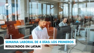 Semana laboral de 4 días: los primeros resultados en Latam