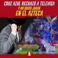 ¡CRUZ AZUL BATEÓ A TELEVISA Y NO QUISO JUGAR EN EL ESTADIO AZTECA! ️❌