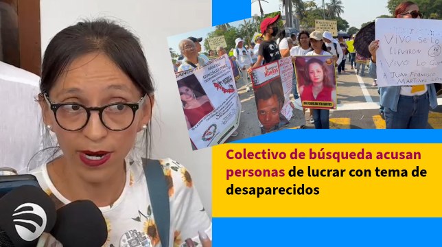 Colectivo de búsqueda acusan personas de lucrar con tema de desaparecidos