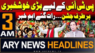 ARY News 3 AM Headlines 22nd May 2024 | Good News For PTI | BIG News
