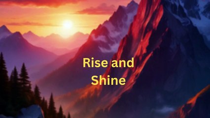 Rise and Shine