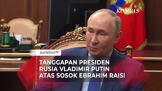 Tanggapan Presiden Rusia Vladimir Putin atas Sosok Ebrahim Raisi
