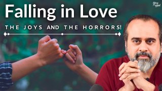 Falling in love - the Joys and the Horrors! || Acharya Prashant