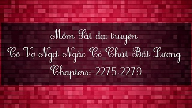 Chương 2275-2279 Cô Vợ Ngọt Ngào Có Chút Bất Lương ^^^(Vợ Mới Bất Lương Có Chút Ngọt^^^)
