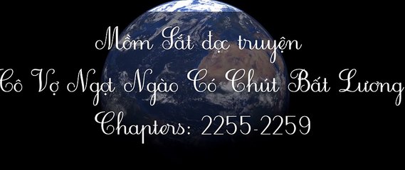 Chương 2255-2259 Cô Vợ Ngọt Ngào Có Chút Bất Lương ^^^(Vợ Mới Bất Lương Có Chút Ngọt^^^)