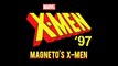 X-MEN 97 MAGNETO'S X-MEN