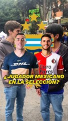 ¿Que jugador mexicano podría jugar en la Selección Argentina?