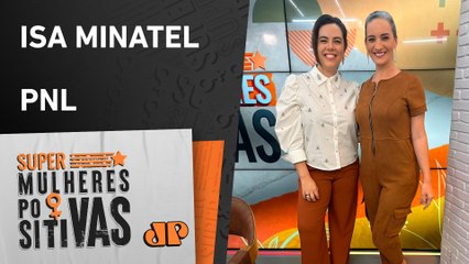 Isa Minatel: Aprendendo a falar a língua dos nossos filhos com a PNL - Super Mulheres Positivas