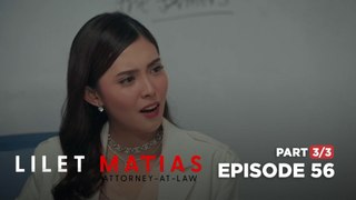 Lilet Matias, Attorney-At-Law: The jealous girlfriend has a lot to say! (Full Episode 56 - Part 3/3)