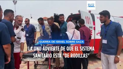 La ONU advierte que el sistema sanitario de Gaza está "de rodillas"