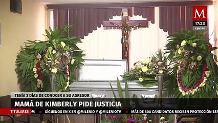 Mamá de Kimberly afirma que su hija tenía 3 días de conocer a su agresor