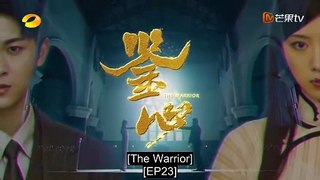 (ENG) The Warrior (2024) Ep 23 EngSub