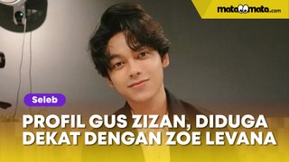 Profil Gus Zizan: Viral Disebut Punya Hubungan Terlarang dengan Zoe Levana, Ternyata Bukan Keturunan Sembarangan