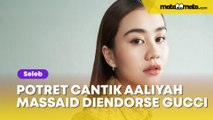 Potret Cantik Aaliyah Massaid Diendorse Gucci, Netizen Salfok ke Lutut: Ga Kayak Sebelah