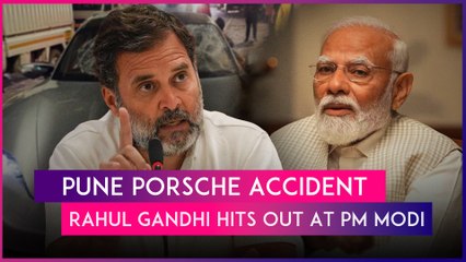 Porsche Accident In Pune: Rahul Gandhi Says ‘In Modi’s Two Indias, Justice Is Dependent On Wealth’