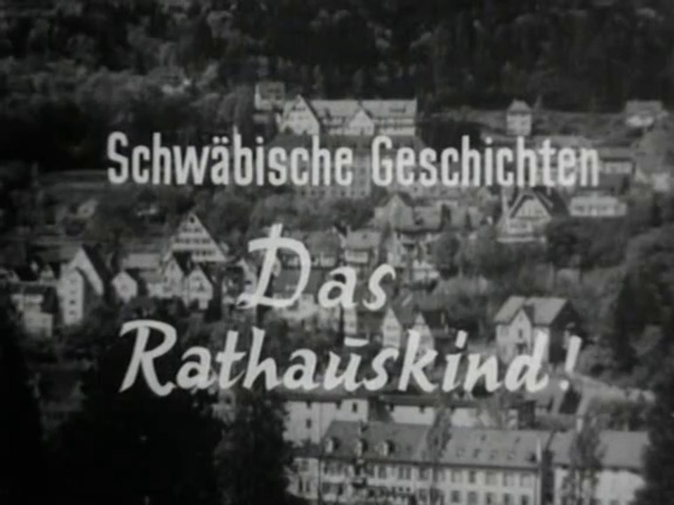 Schwäbische Geschichten (02) Das Rathauskind (1963)
