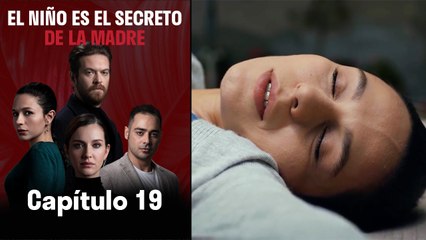 El Niño Es El Secreto de La Madre  Capítulo 19