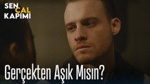 Gerçekten aşık mısın? - Sen Çal Kapımı 34. Bölüm