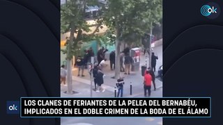 Los clanes de feriantes de la pelea del Bernabéu, implicados en el doble crimen de la boda de El Álamo