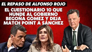 Alfonso Rojo: “El cuestionario 10 que hunde al Gobierno Begoña Gómez y deja match Point a Sánchez”