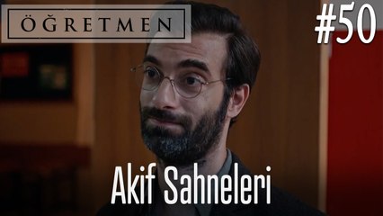 Akif Sahneleri #50