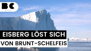 Massiver Eisberg vom Brunt-Schelfeis abgebrochen!