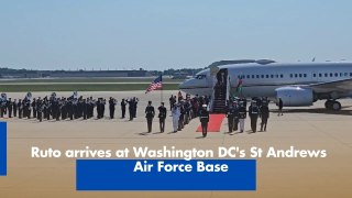 Ruto arrives at Washington DC's St Andrews Air Force Base