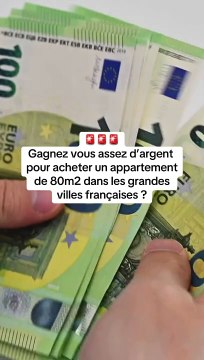 Gagnez-vous assez d’argent pour acheter un appartement de 80m2 dans les grandes villes françaises ?