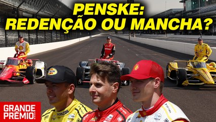 INDY 500 tem PENSKE protagonista: REDENÇÃO ou MANCHA? | GP às 10