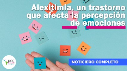 Alexitimia, un trastorno que afecta la percepción de emociones | 198 | 20 al 26 de mayo de 2024