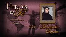 Martinho Lutero - Heróis da Fé - Audiolivro