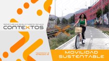 T5 Ep9 - Movilidad sustentable | Contextos, reportajes que revelan nuestra realidad