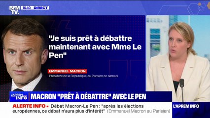 Européennes: "Je suis prêt à débattre maintenant avec Mme Le Pen" déclare Emmanuel Macron
