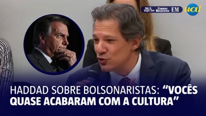 Haddad sobre bolsonaristas: "Vocês quase acabaram com a cultura brasileira"