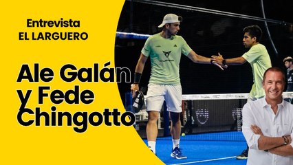 Ale Galán y Fede Chingotto, en 'El Larguero': "Tenemos ganas de una final contra Lebrón y Paquito"
