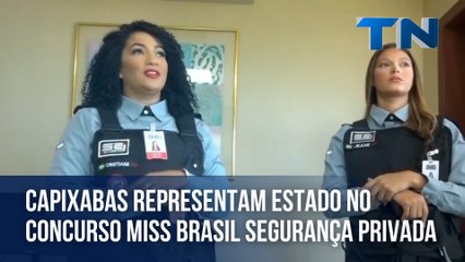Capixabas representam estado no concurso Miss Brasil Segurança Privada