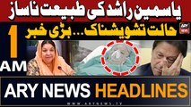 ARY News 1 AM Headlines 23rd May 2024 | Dr Yasmin Rashid's Medical Report Reveals | Big News