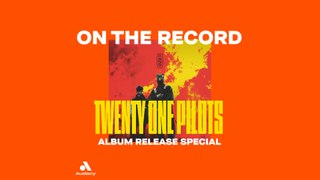 Twenty One Pilots: On The Record