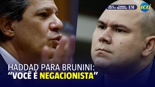 Fernando Haddad chama Brunini de 'negacionista' em discussão na Câmara dos Deputados